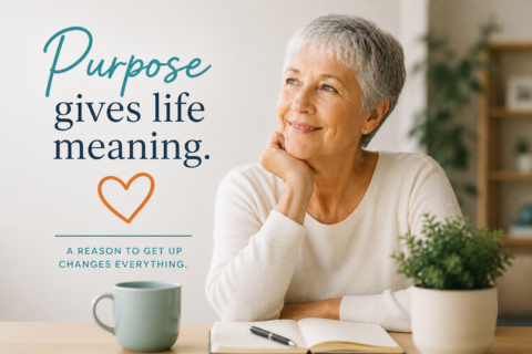 Why Purpose Matters as We Age